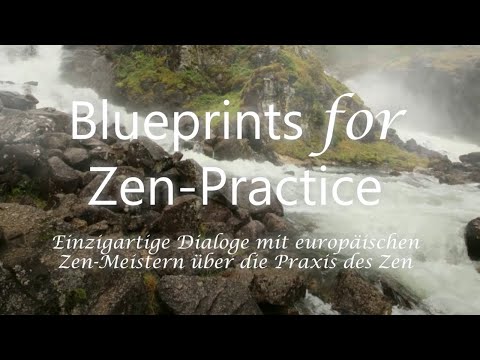 Film Blueprints for Zen Practice - Was ist Zen? Was ist Zazen? [HD]